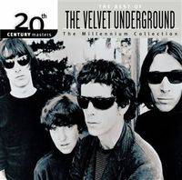 The Velvet Underground : The Best of The Velvet Underground: The Millennium Collection